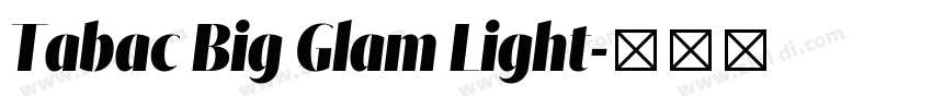 Tabac Big Glam Light字体转换